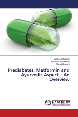 Prediabetes, Metformin and Ayurvedic Aspect - An Overview - Sughosh Upasani