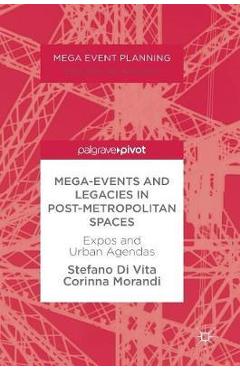 Coperta cărții 'Mega-Events and Legacies in Post-Metropolitan Spaces: Expos and Urban Agendas - Stefano Di Vita'