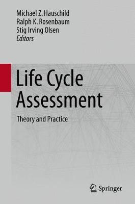 Life Cycle Assessment: Theory and Practice - Michael Z. Hauschild