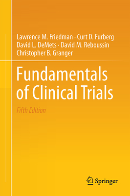 Fundamentals of Clinical Trials - Lawrence M. Friedman