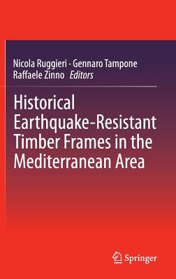 Historical Earthquake-Resistant Timber Frames in the Mediterranean Area - Nicola Ruggieri