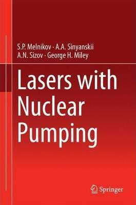 Lasers with Nuclear Pumping - S. P. Melnikov