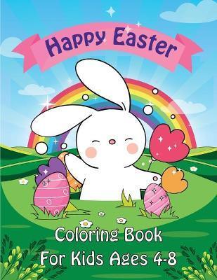 Easter Coloring Book: Happy Easter Coloring Book for Kids Ages 4-8 Unique 50 Patterns to Color The Great Big Easter Coloring Book for Toddle - Ellen Stone