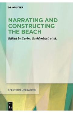 Coperta cărții 'Narrating and Constructing the Beach: An Interdisciplinary Approach - Carina Breidenbach'