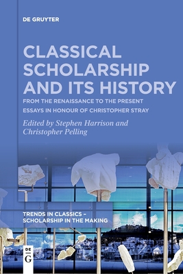 Classical Scholarship and Its History - No Contributor