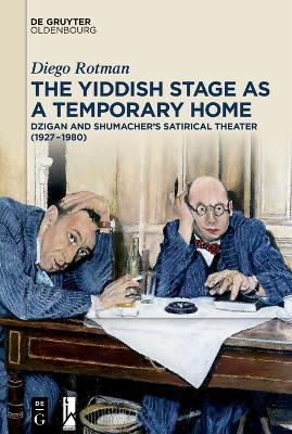 The Yiddish Stage as a Temporary Home - Diego Rotman