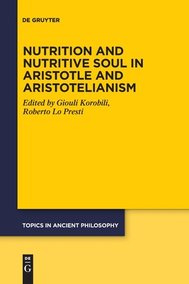 Nutrition and Nutritive Soul in Aristotle and Aristotelianism - No Contributor