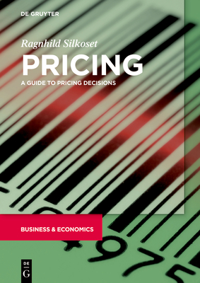 Pricing: A Guide to Pricing Decisions - Ragnhild Silkoset