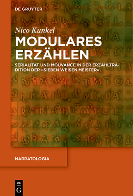 Modulares Erzählen: Serialität Und Mouvance in Der Erzähltradition Der 