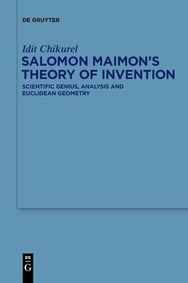Coperta cărții 'Salomon Maimon's Theory of Invention - Idit Chikurel'
