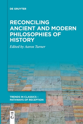 Reconciling Ancient and Modern Philosophies of History - No Contributor