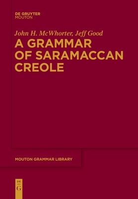 A Grammar of Saramaccan Creole - John Mcwhorter