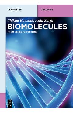 Coperta cărții 'Biomolecules: From Genes to Proteins - Shikha Kaushik'