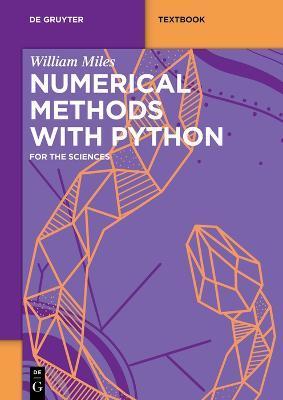 Coperta cărții 'Numerical Methods with Python: For the Sciences - William Miles'