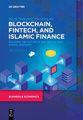 Blockchain, Fintech, and Islamic Finance: Building the Future in the New Islamic Digital Economy - Hazik Mohamed