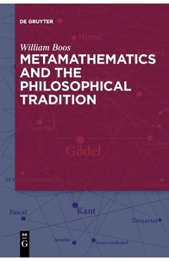 Coperta cărții 'Metamathematics and the Philosophical Tradition - William Boos'