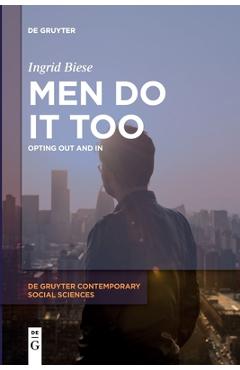 Coperta cărții 'Men Do It Too: Opting Out and in - Ingrid Biese'