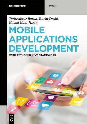 Mobile Applications Development: With Python in Kivy Framework - Tarkeshwar Barua