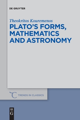 Plato's forms, mathematics and astronomy - Theokritos Kouremenos