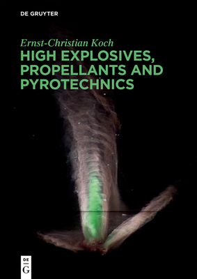 High Explosives, Propellants, Pyrotechnics - Ernst-christian Koch