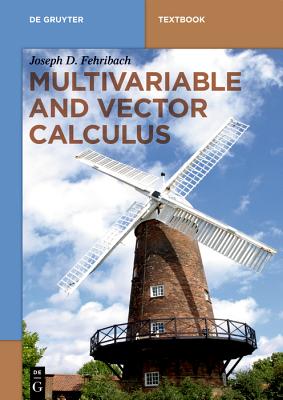 Multivariable and Vector Calculus - Joseph D. Fehribach