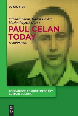 Paul Celan Today: A Companion - Michael Eskin