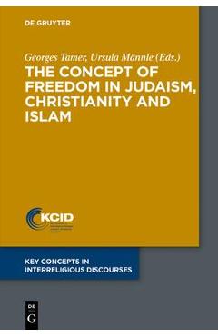 Coperta cărții 'The Concept of Freedom in Judaism, Christianity and Islam - Georges Tamer'