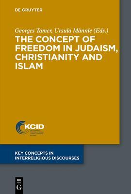 The Concept of Freedom in Judaism, Christianity and Islam - Georges Tamer