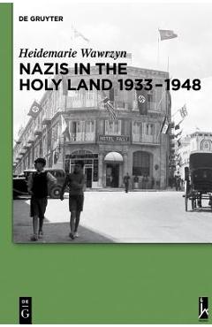 Poza produsului Nazis in the Holy Land 1933-1948 - Heidemarie Wawrzyn