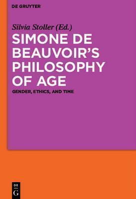 Simone de Beauvoir's Philosophy of Age - Silvia Stoller