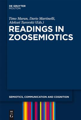 Readings in Zoosemiotics - Timo Maran