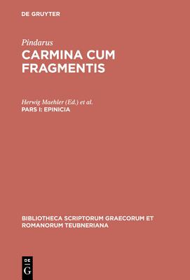 Epinicia, Pars I: Pindari Carmina Cvm Fragmentis - Pindarus