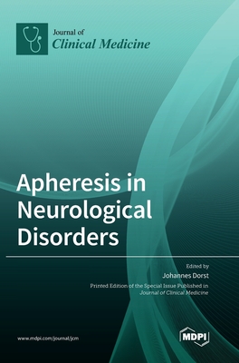 Apheresis in Neurological Disorders - Johannes Dorst