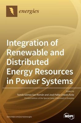 Coperta cărții 'Integration of Renewable and Distributed Energy Resources in Power Systems - Tomás Gómez Román'