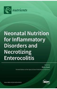 Coperta cărții 'Neonatal Nutrition for Inflammatory Disorders and Necrotizing Enterocolitis - Misty Good'