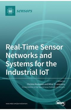 Coperta cărții 'Real-Time Sensor Networks and Systems for the Industrial IoT - Christos Koulamas'