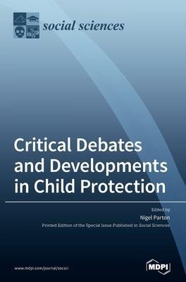 Coperta cărții 'Critical Debates and Developments in Child Protection - Nigel Parton'