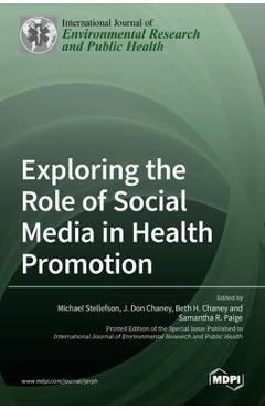 Coperta cărții 'Exploring the Role of Social Media in Health Promotion - Michael Stellefson'