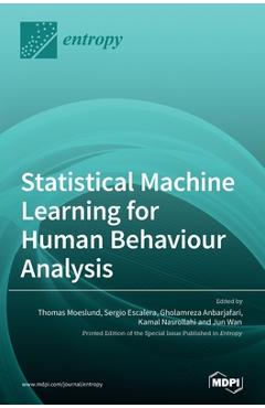 Coperta cărții 'Statistical Machine Learning for Human Behaviour Analysis - Gholamreza Anbarjafari'