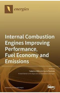 Coperta cărții 'Internal Combustion Engines Improving Performance, Fuel Economy and Emissions - Federico Millo'
