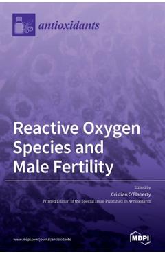 Coperta cărții 'Reactive Oxygen Species and Male Fertility - Cristian O'flaherty'