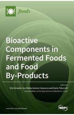 Coperta cărții 'Bioactive Components in Fermented Foods and Food By-Products - Vito Verardo'