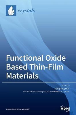 Functional Oxide Based Thin-Film Materials - Dong-sing Wuu