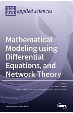 Coperta cărții 'Mathematical Modeling using Differential Equations, and Network Theory - Ioannis Dassios'