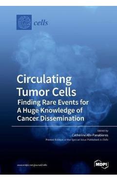 Coperta cărții 'Circulating Tumor Cells: Finding Rare Events for A Huge Knowledge of Cancer Dissemination - Catherine Alix-panabieres'