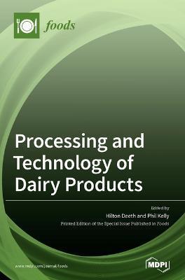 Processing and Technology of Dairy Products - Hilton Deeth