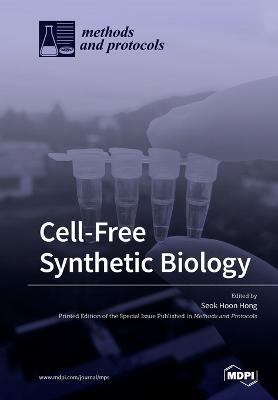 Cell-Free Synthetic Biology - Seok Hoon Hong