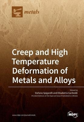 Coperta cărții 'Creep and High Temperature Deformation of Metals and Alloys - Stefano Spigarelli'