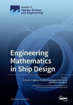 Engineering Mathematics in Ship Design - Cristiano Cristiano Fragassa