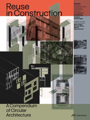 Re-Use in Construction: A Compendium of Circular Architecture - Institute Of Constructive Design